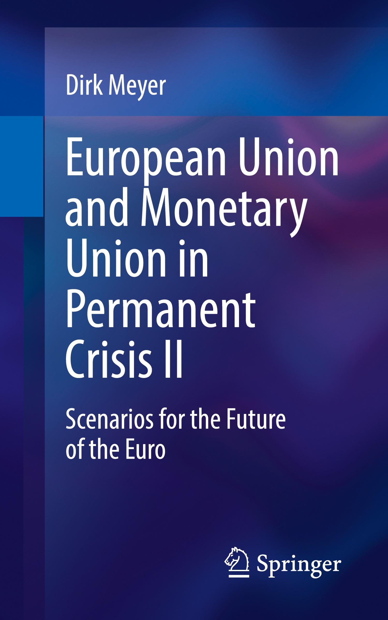 European Union and Monetary Union in Permanent Crisis II