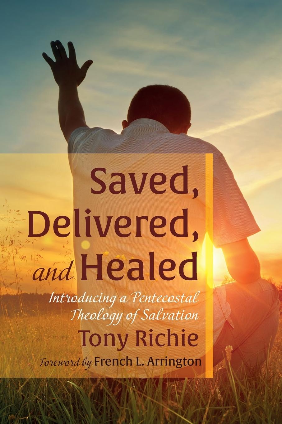 Saved, Delivered, and Healed