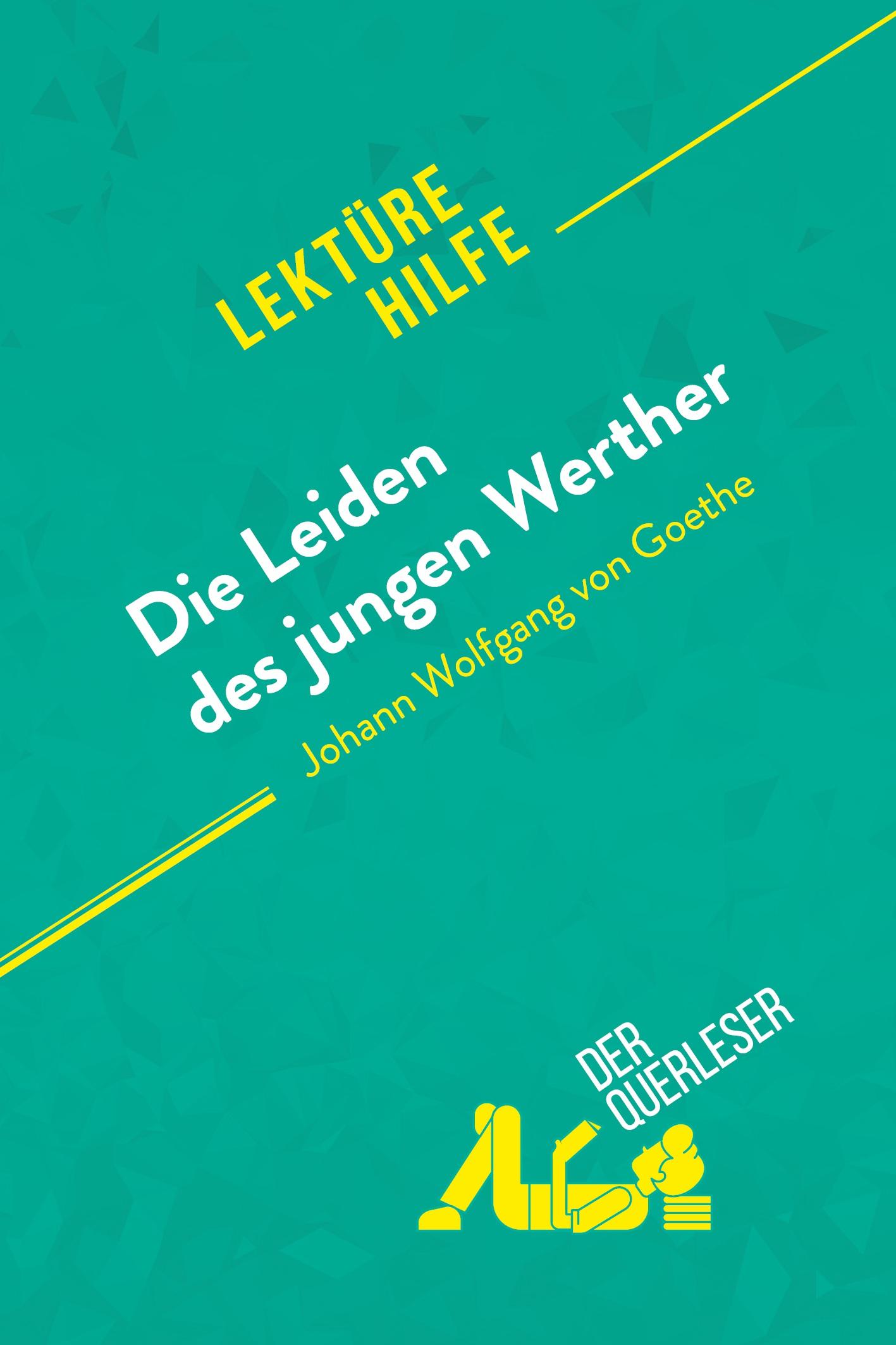 Die Leiden des jungen Werther von Johann Wolfgang von Goethe (Lektürehilfe)