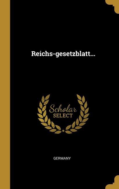 Reichs-gesetzblatt...