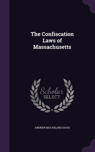 The Confiscation Laws of Massachusetts