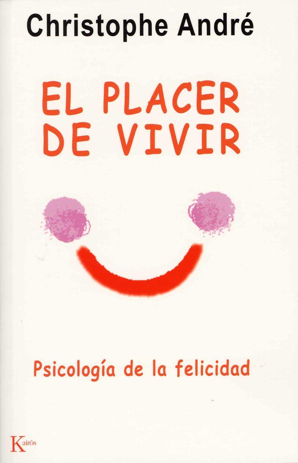 El placer de vivir : psicología de la felicidad