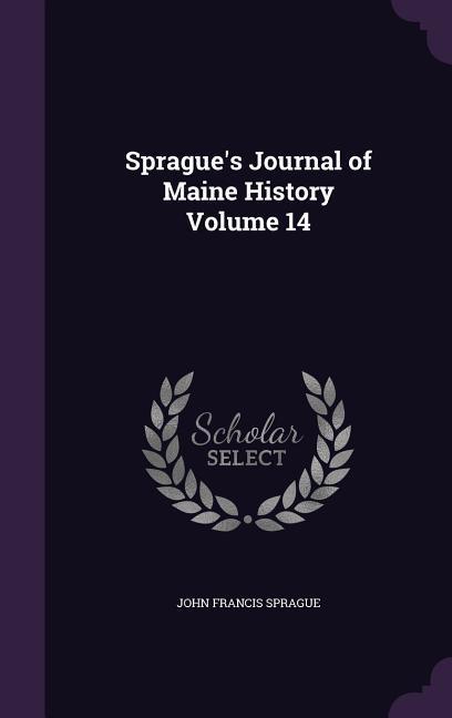 Sprague's Journal of Maine History Volume 14