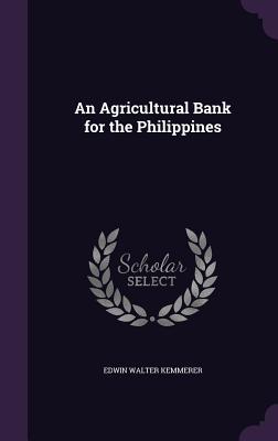 An Agricultural Bank for the Philippines