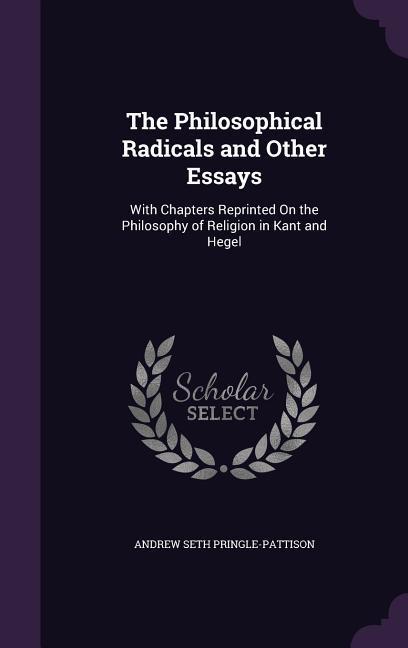 The Philosophical Radicals and Other Essays