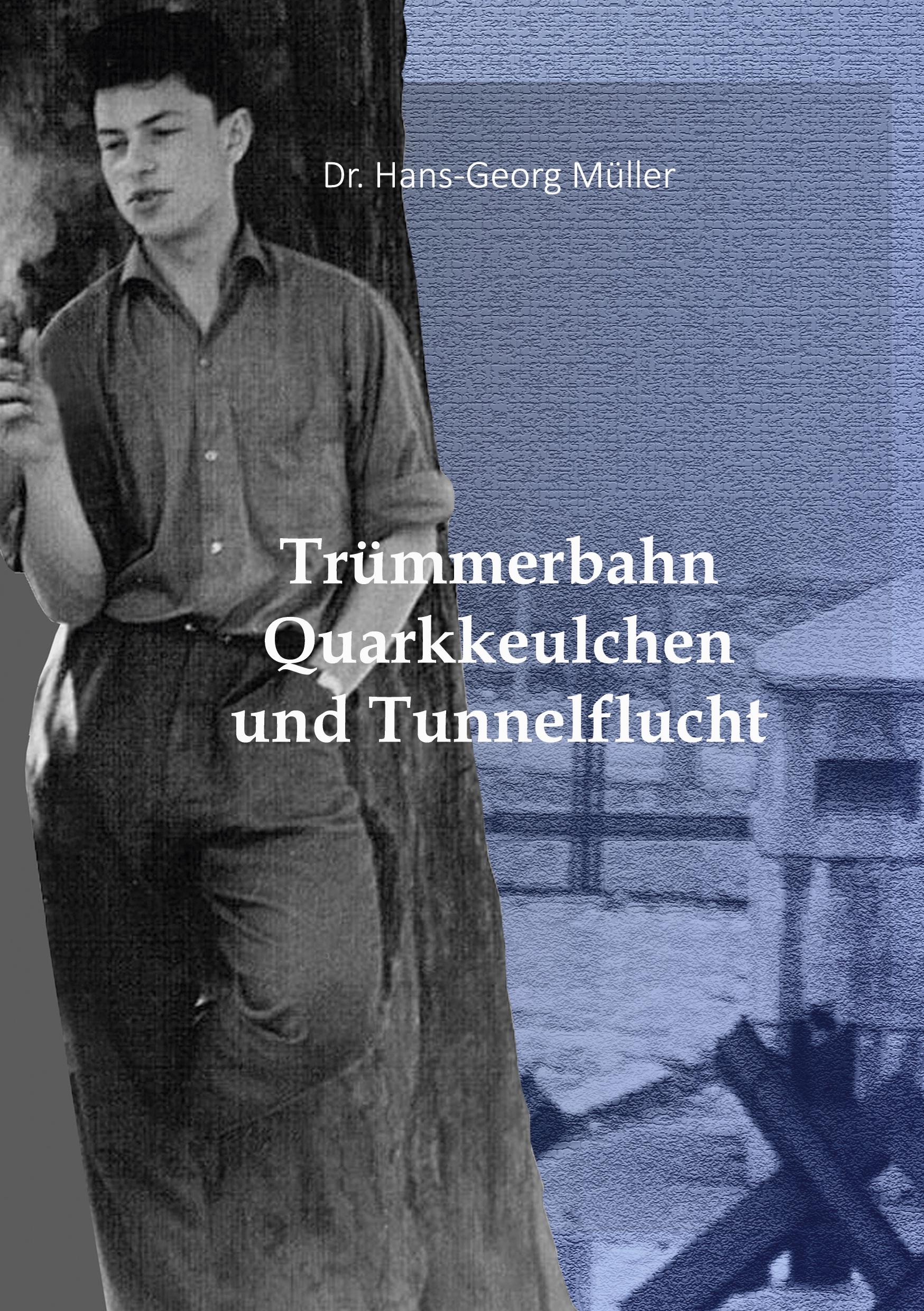 Trümmerbahn, Quarkkeulchen und Tunnelflucht