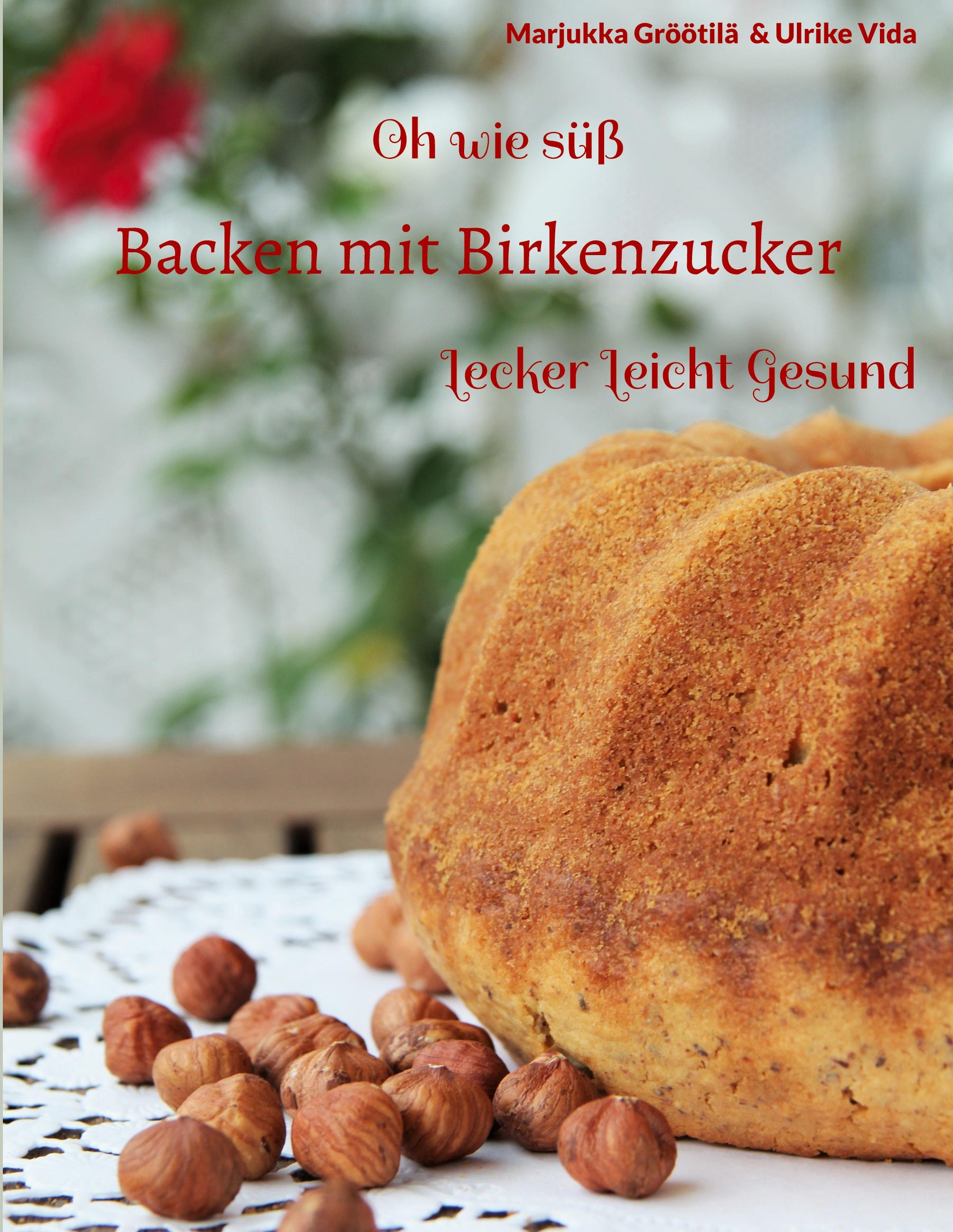 Oh wie süß Backen mit Birkenzucker