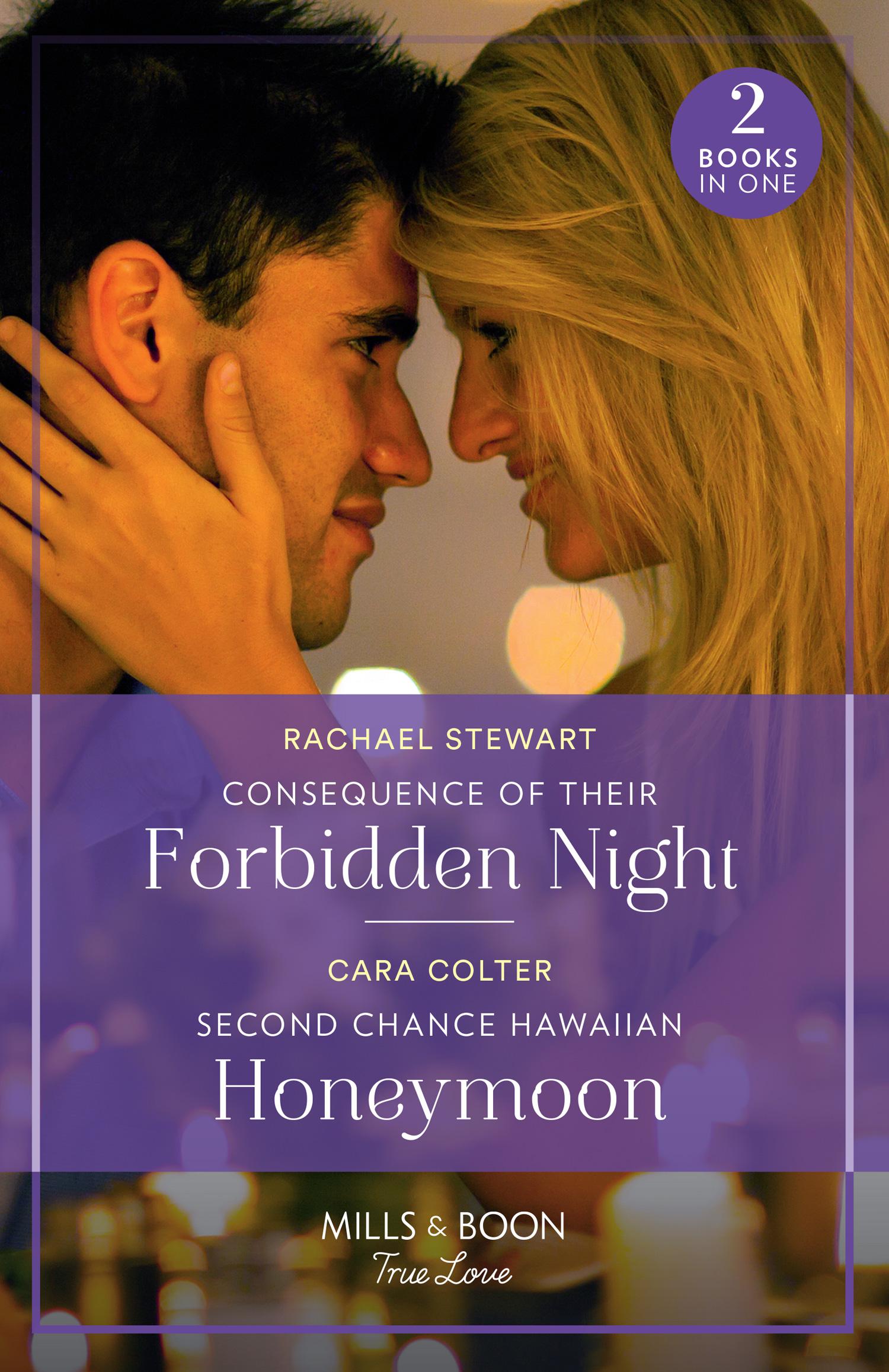 Consequence Of Their Forbidden Night / Second Chance Hawaiian Honeymoon