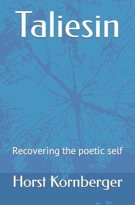 Taliesin: Recovering the poetic self