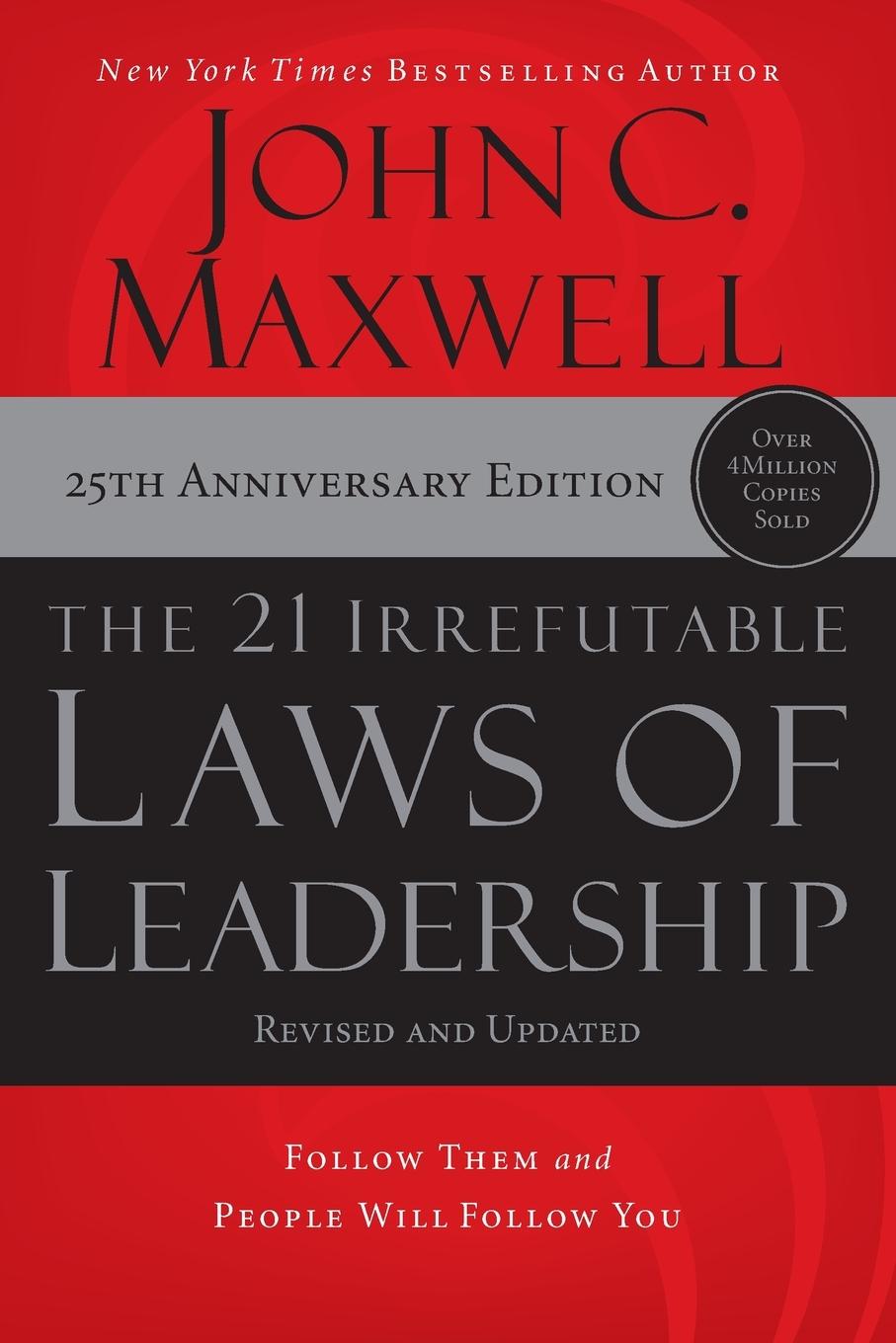 The 21 Irrefutable Laws of Leadership - International Edition