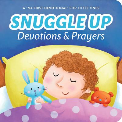 Snuggle Up Devotions and Prayers: A My First Devotional for Little Ones