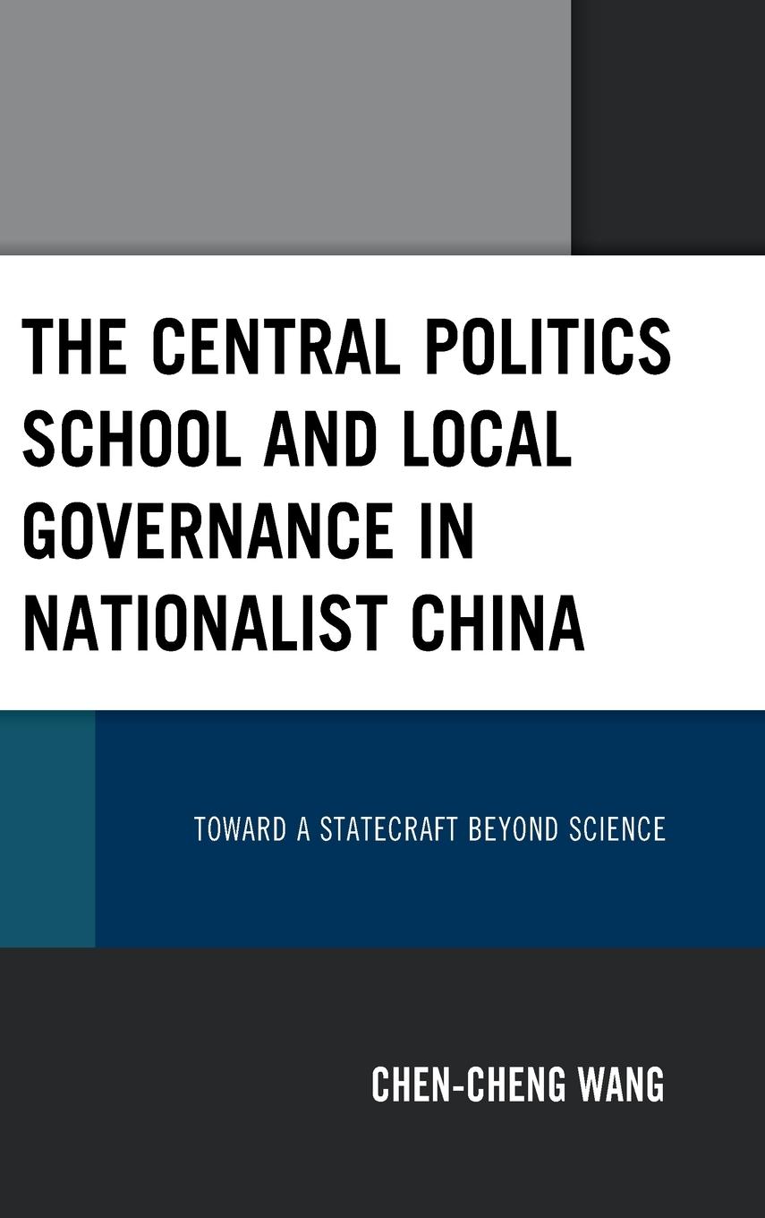 The Central Politics School and Local Governance in Nationalist China