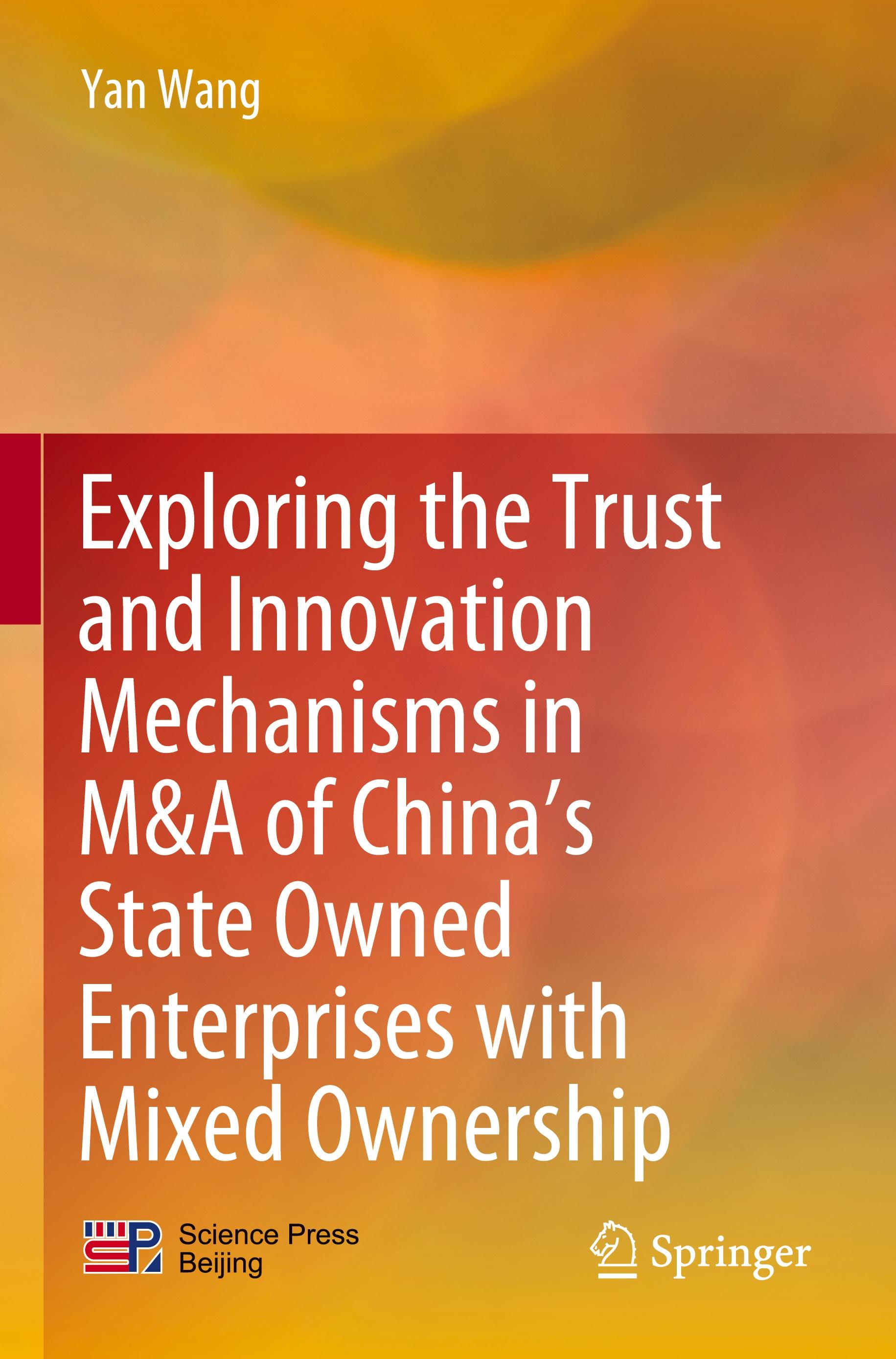 Exploring the Trust and Innovation Mechanisms in M&A of China¿s State Owned Enterprises with Mixed Ownership