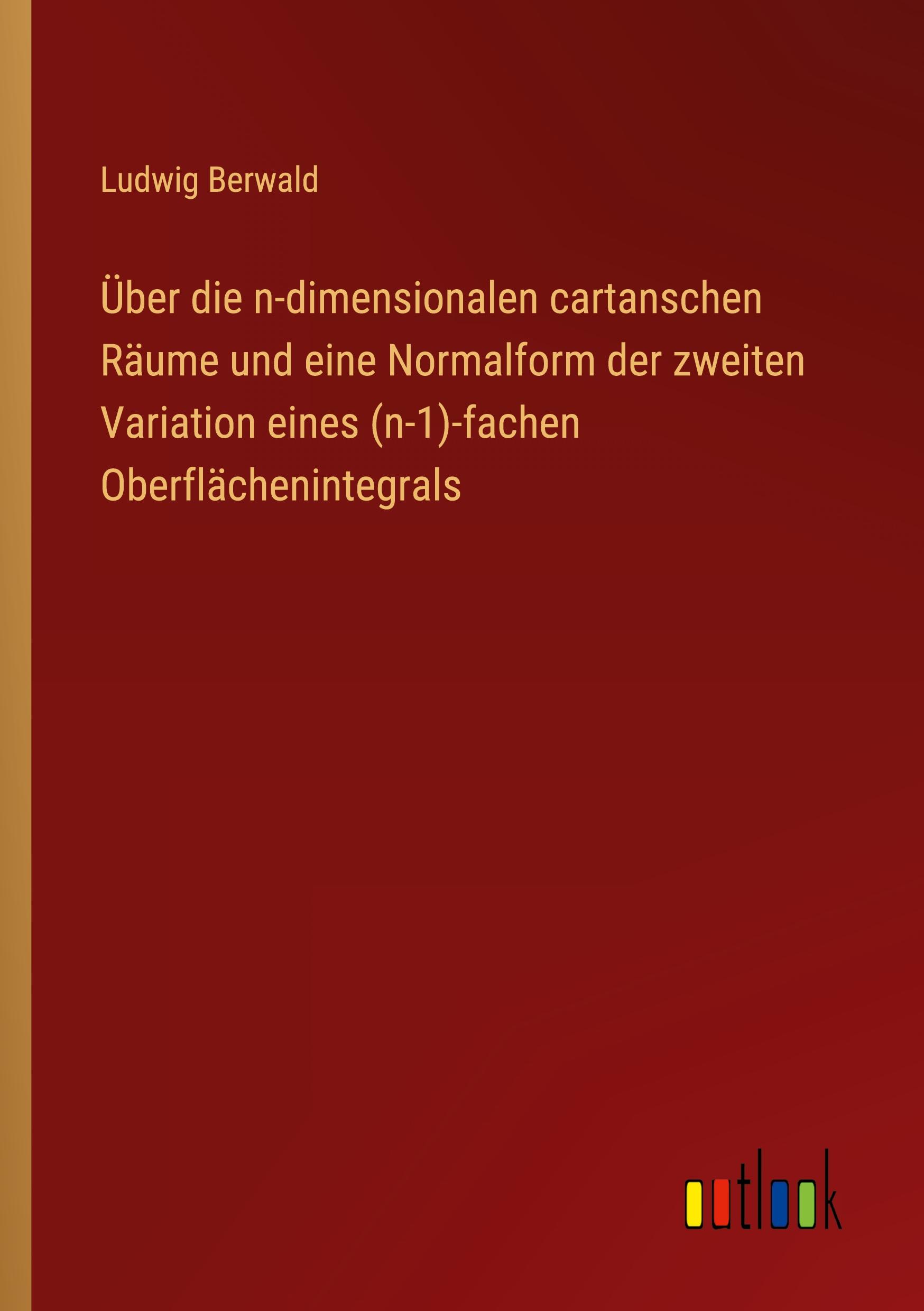 Über die n-dimensionalen cartanschen Räume und eine Normalform der zweiten Variation eines (n-1)-fachen Oberflächenintegrals