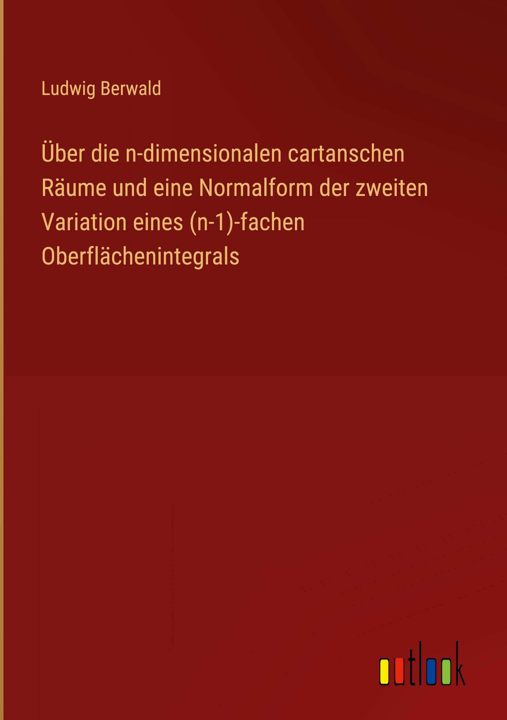 Über die n-dimensionalen cartanschen Räume und eine Normalform der zweiten Variation eines (n-1)-fachen Oberflächenintegrals