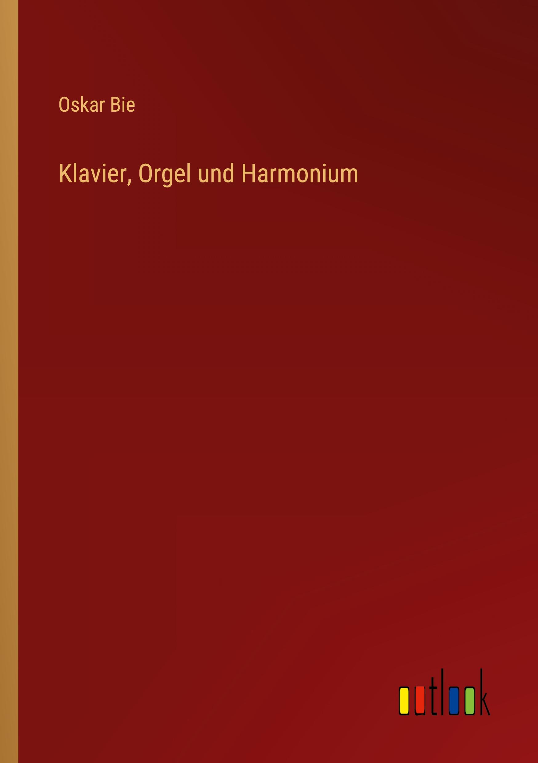 Klavier, Orgel und Harmonium