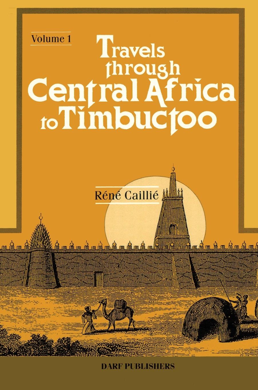 Travels Through Central Africa to Timbuctoo