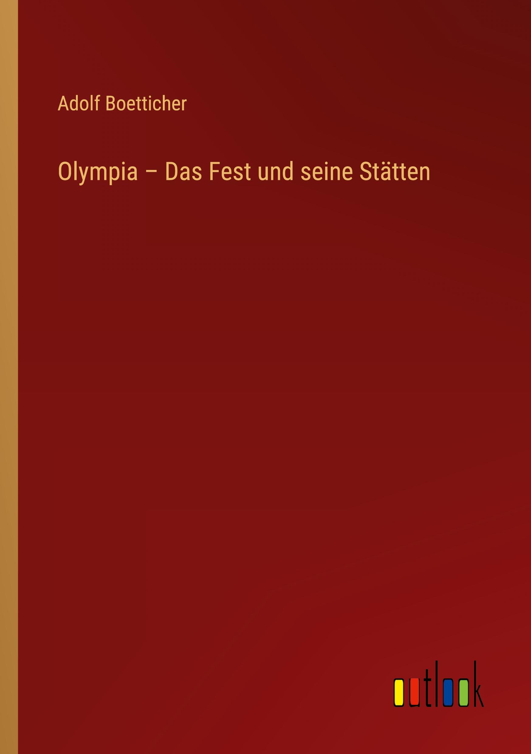 Olympia ¿ Das Fest und seine Stätten