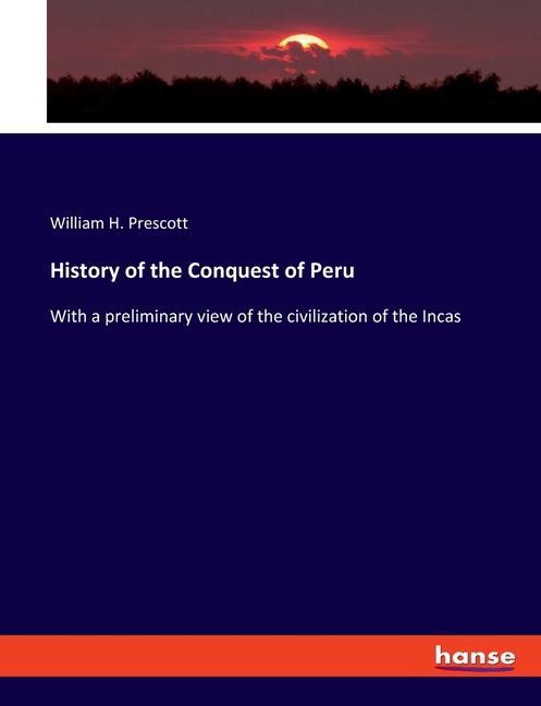 History of the Conquest of Peru