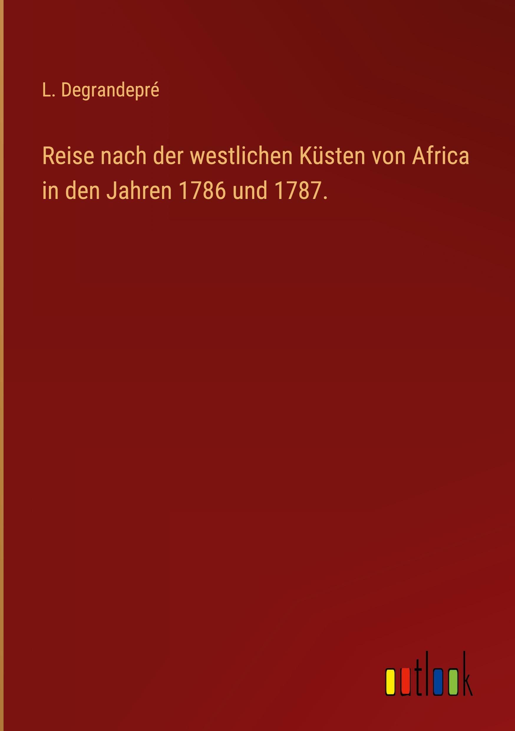 Reise nach der westlichen Küsten von Africa in den Jahren 1786 und 1787.