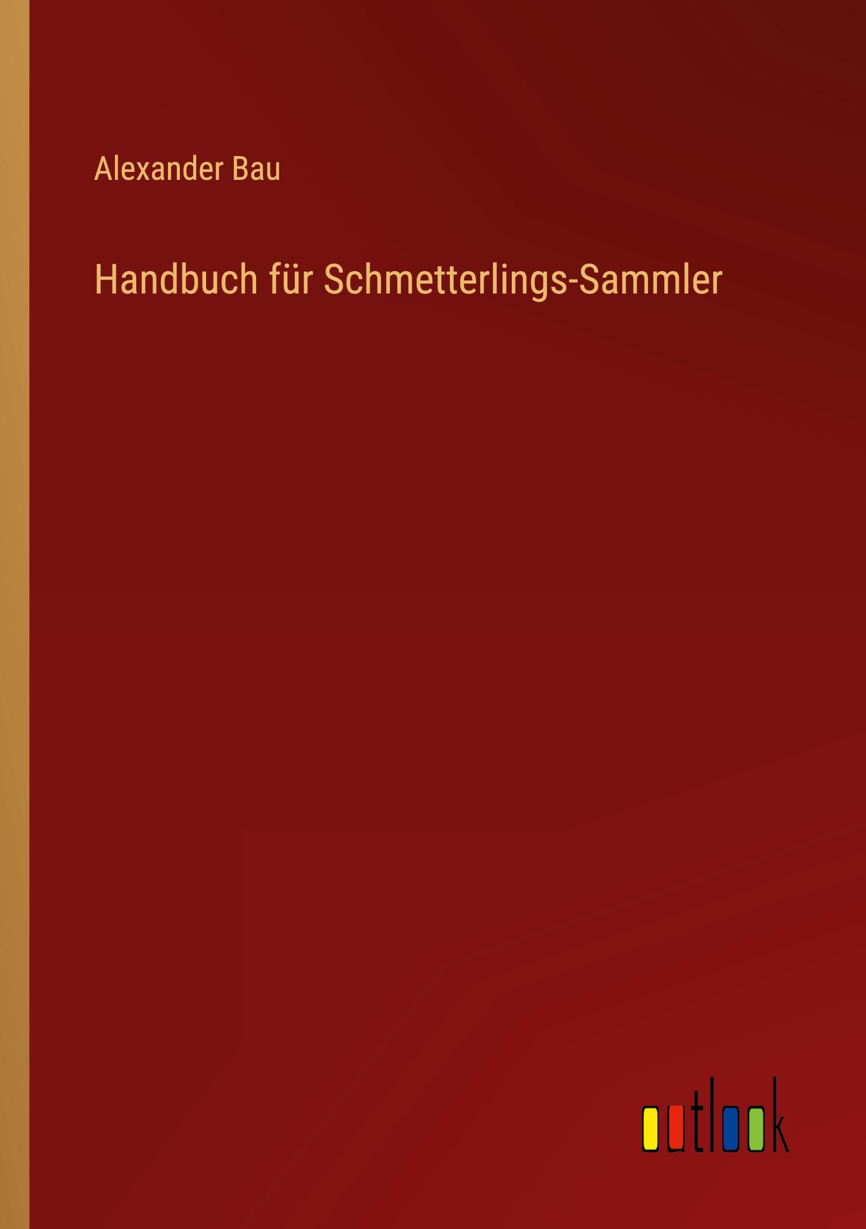 Handbuch für Schmetterlings-Sammler