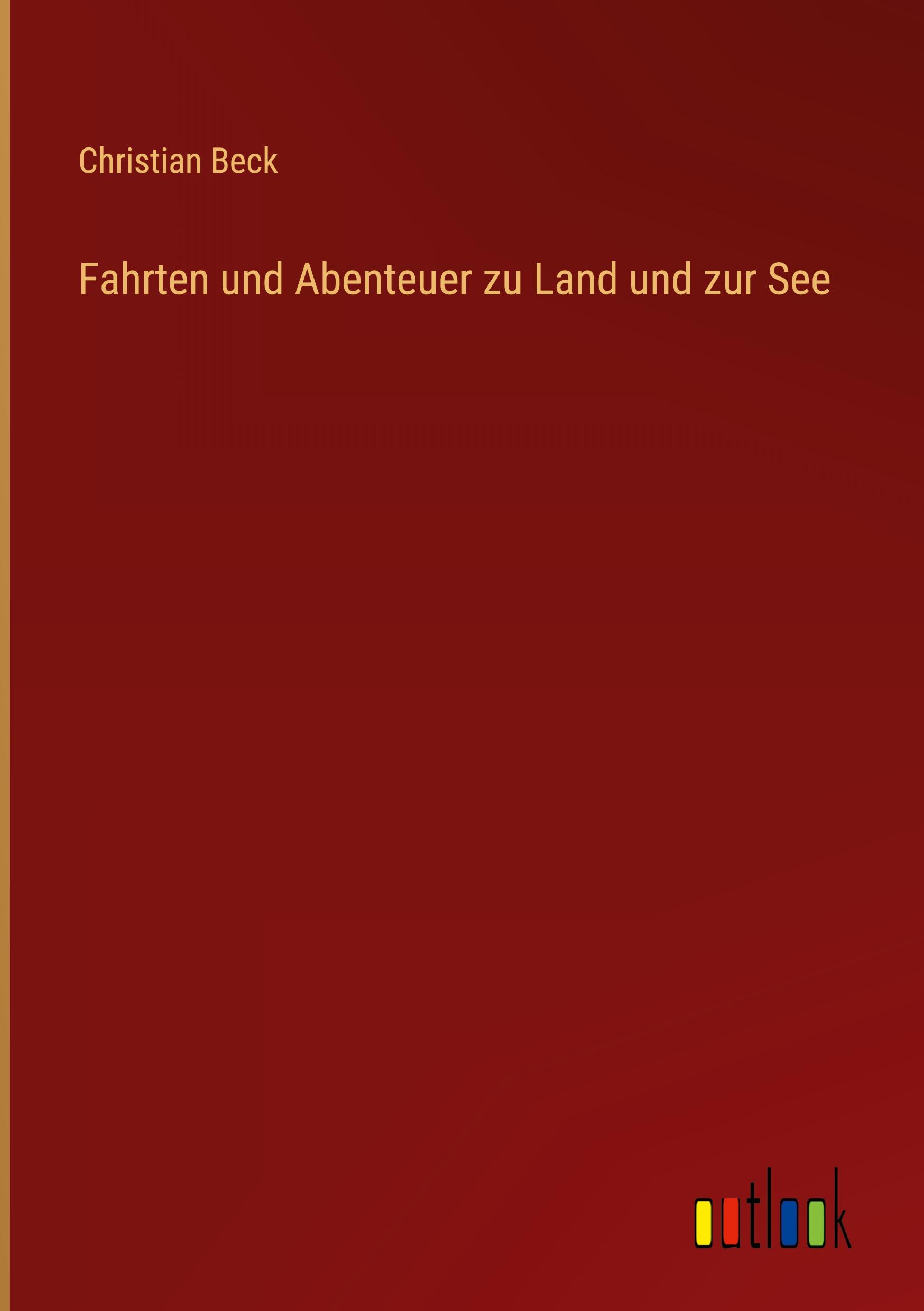 Fahrten und Abenteuer zu Land und zur See