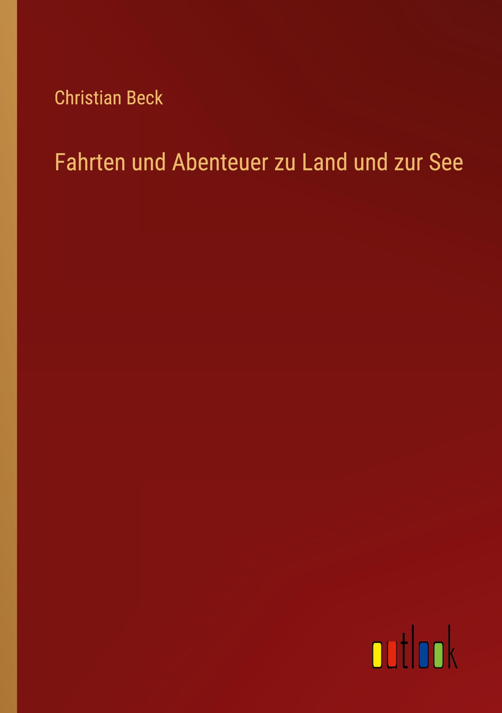 Fahrten und Abenteuer zu Land und zur See