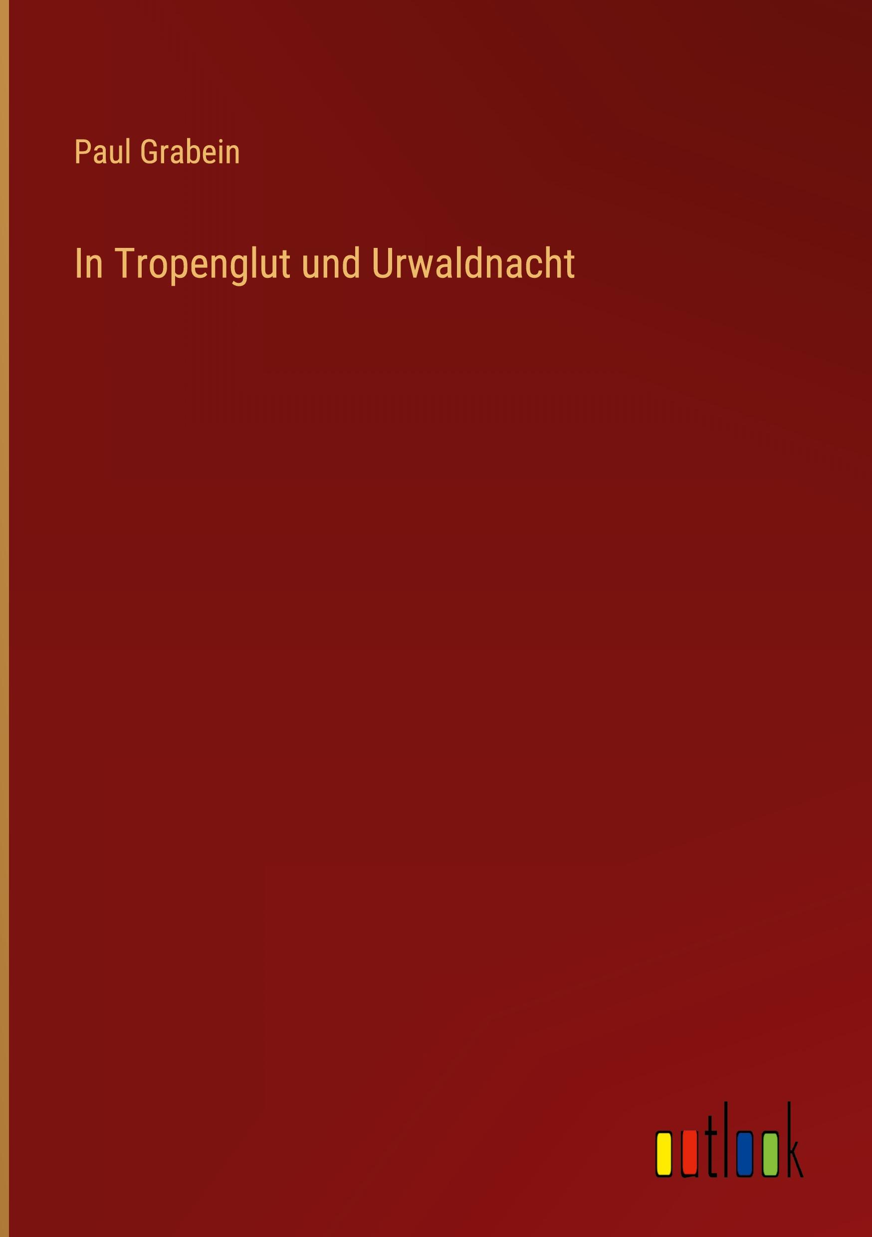 In Tropenglut und Urwaldnacht