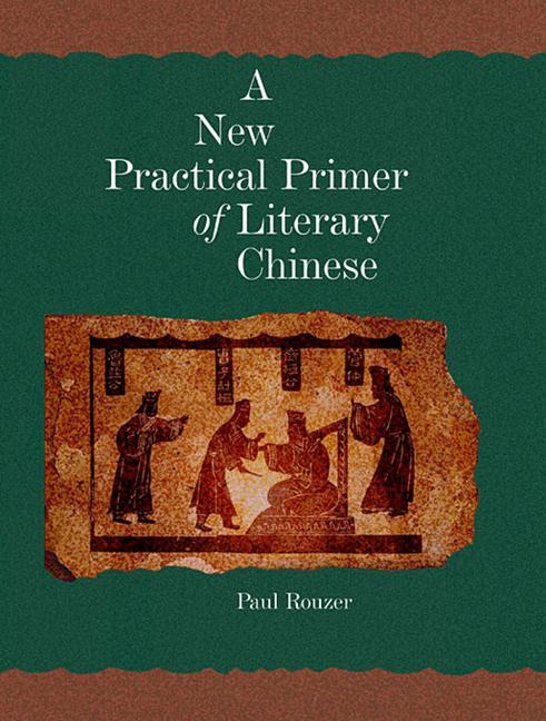 A New Practical Primer of Literary Chinese