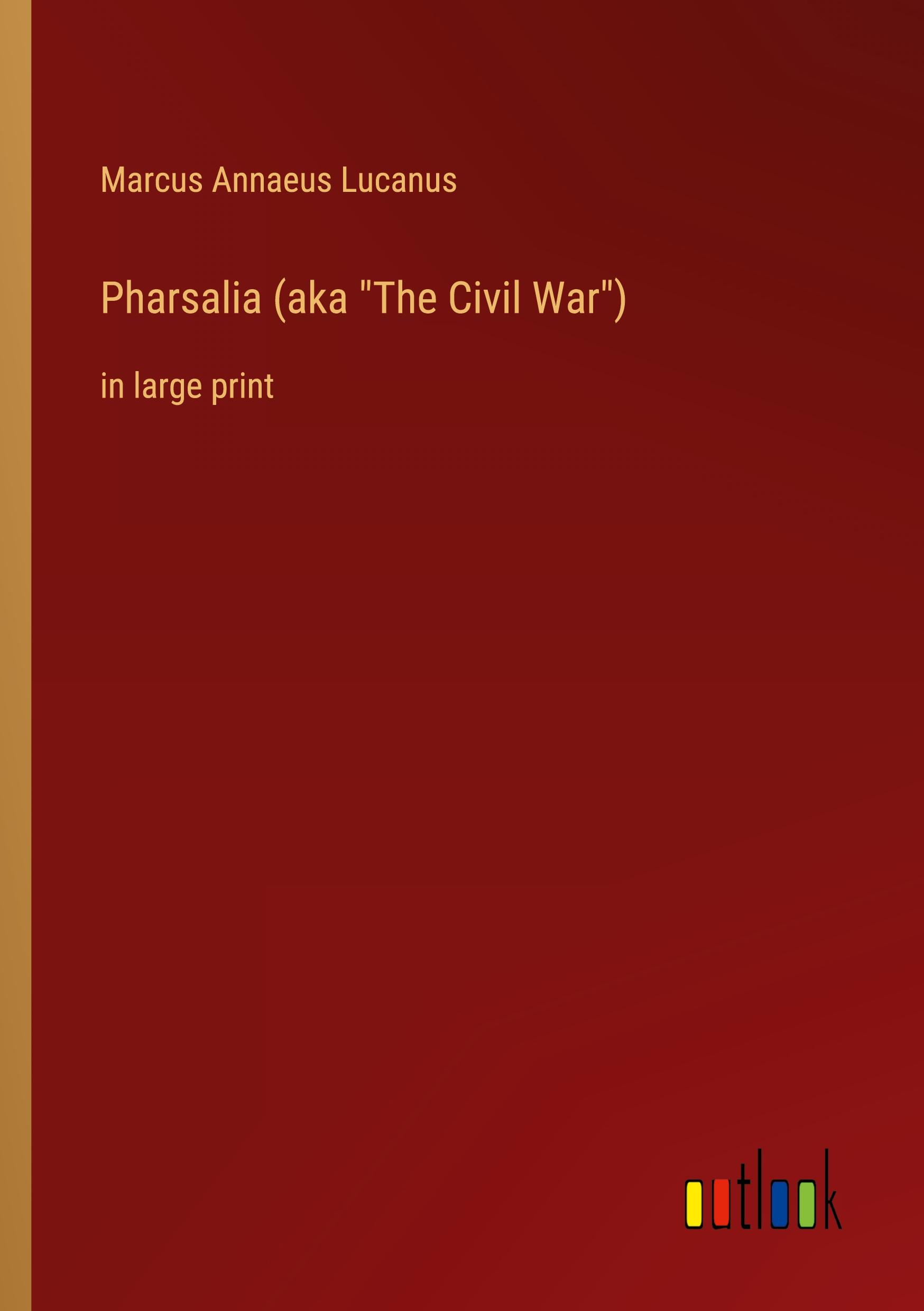 Pharsalia (aka "The Civil War")