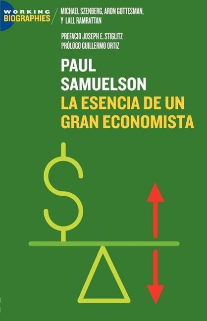 Paul A. Samuelson: La Esencia de un Gran Economista