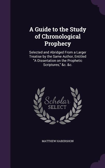 A Guide to the Study of Chronological Prophecy