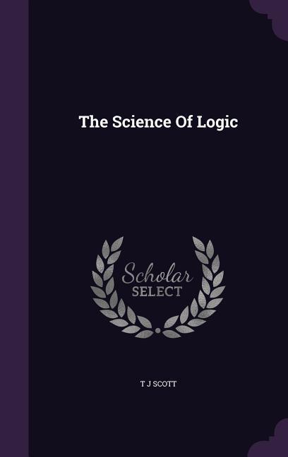 The Science Of Logic