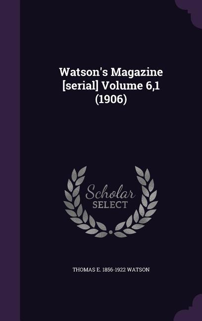 Watson's Magazine [serial] Volume 6,1 (1906)