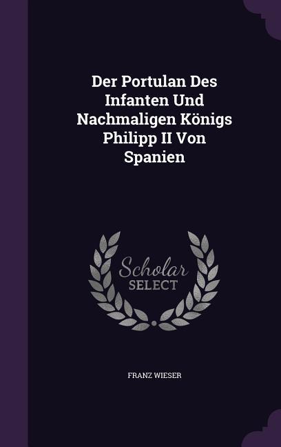 Der Portulan Des Infanten Und Nachmaligen Königs Philipp II Von Spanien