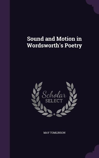 SOUND & MOTION IN WORDSWORTHS