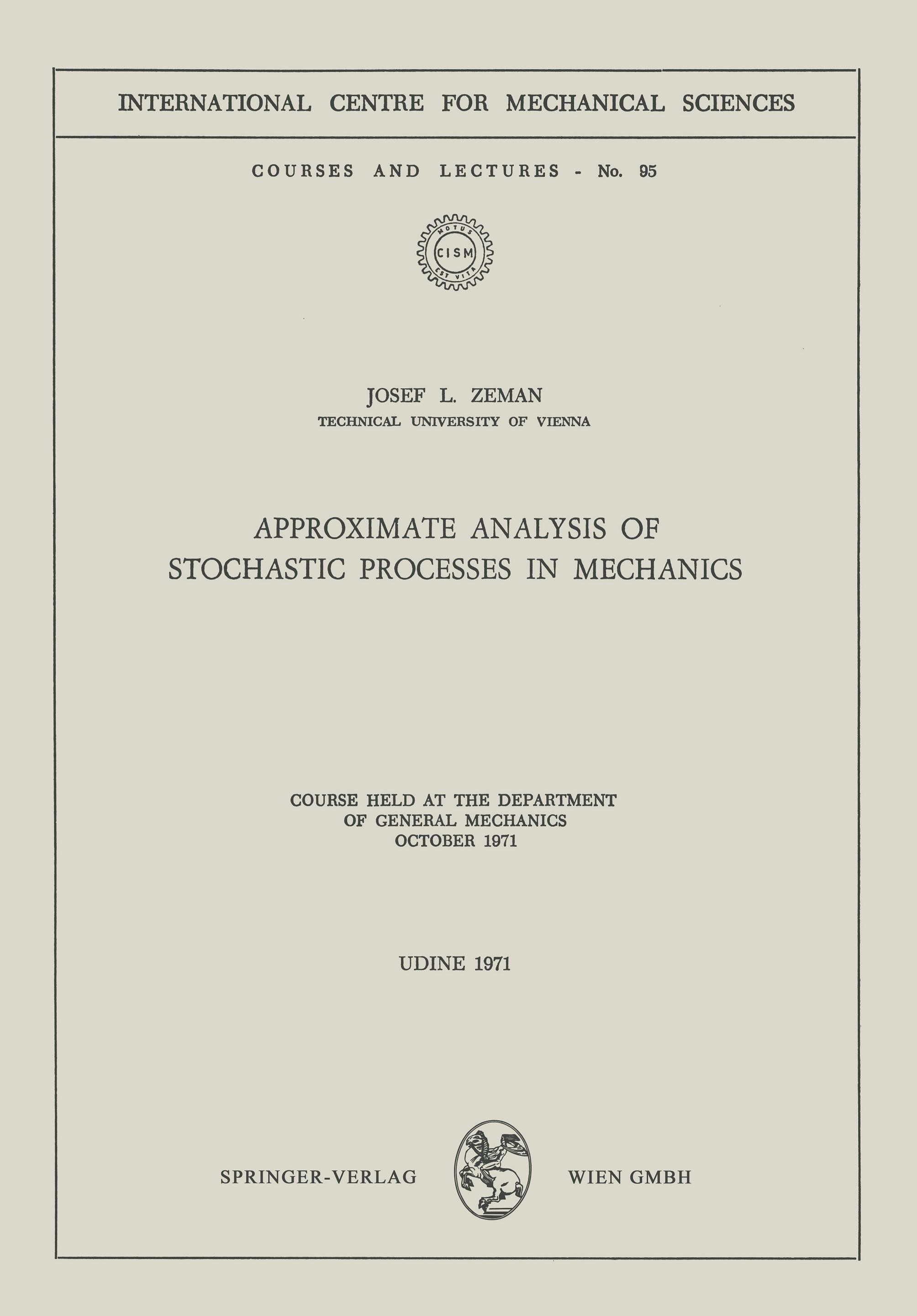 Approximate Analysis of Stochastic Processes in Mechanics