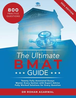 The Ultimate BMAT Guide: Fully Worked Solutions to over 800 BMAT practice questions, alongside Time Saving Techniques, Score Boosting Strategie