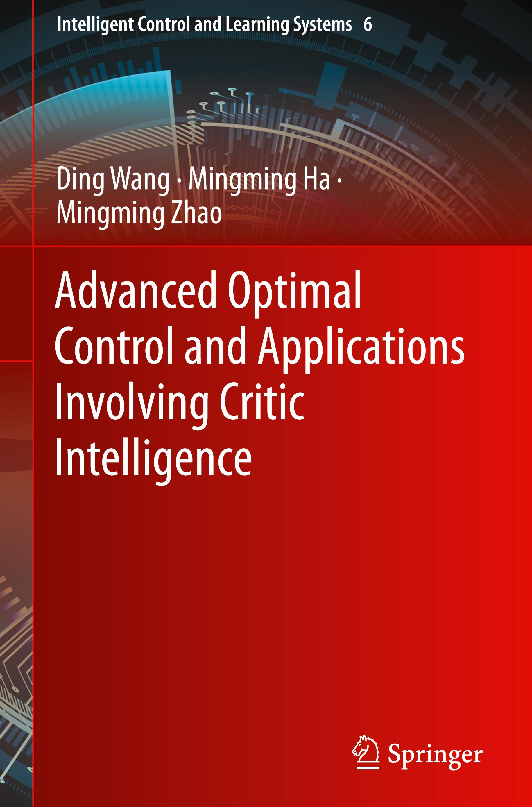 Advanced Optimal Control and Applications Involving Critic Intelligence