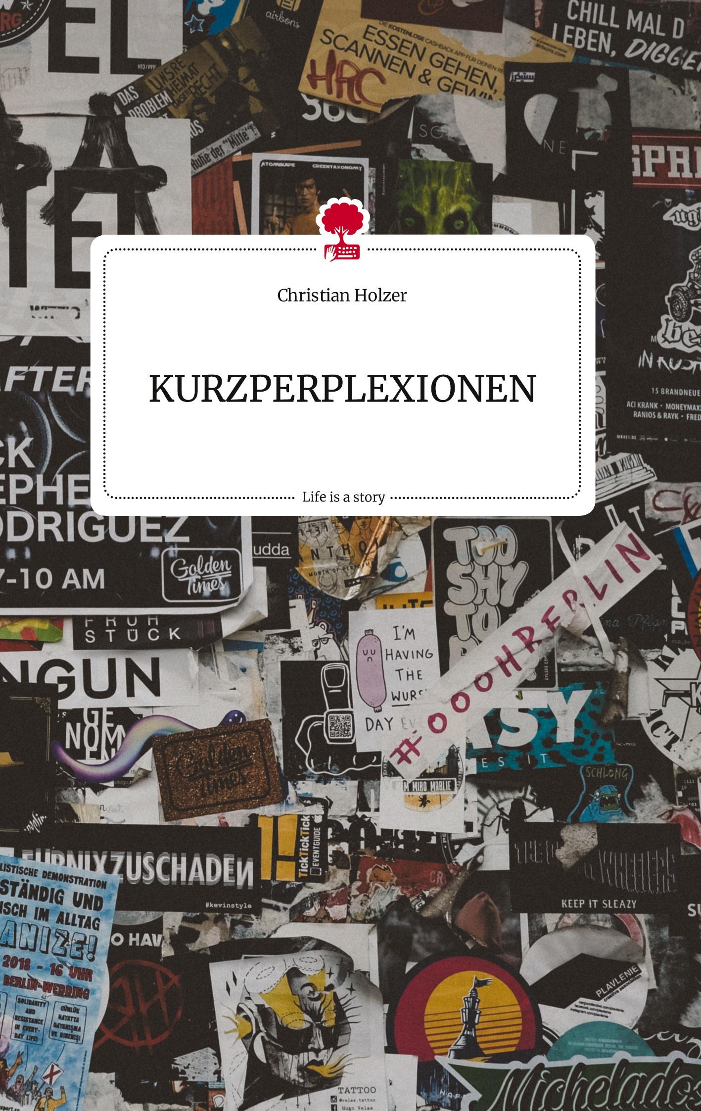 KURZPERPLEXIONEN. Life is a Story - story.one