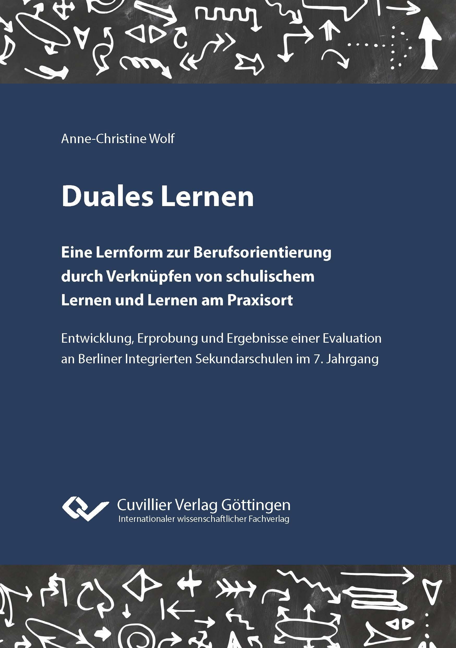 Duales Lernen. Eine Lernform zur Berufsorientierung durch Verknüpfen von schulischem Lernen und Lernen am Praxisort