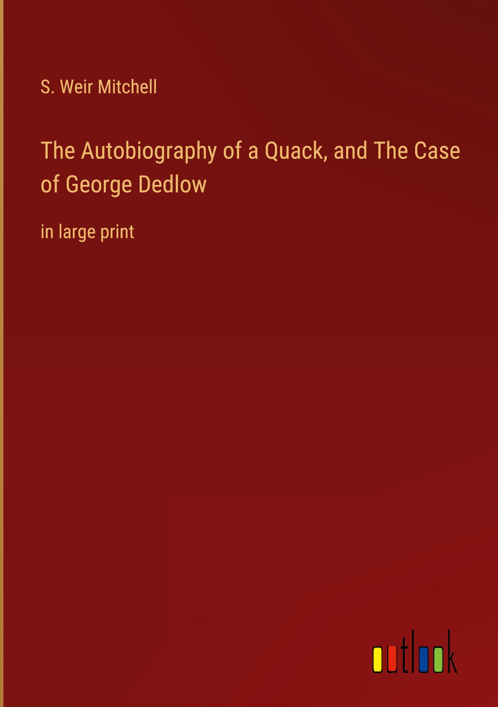 The Autobiography of a Quack, and The Case of George Dedlow