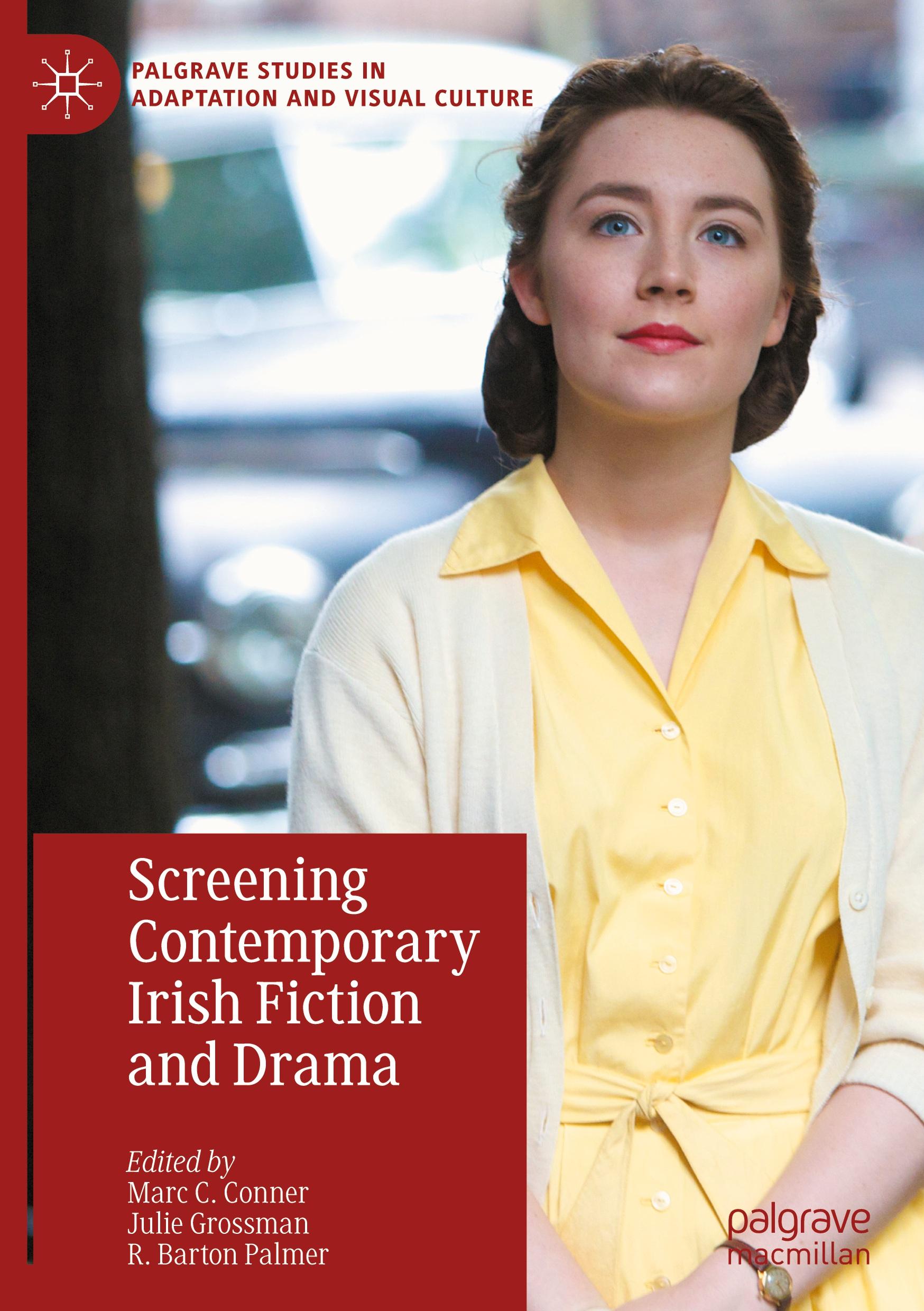 Screening Contemporary Irish Fiction and Drama