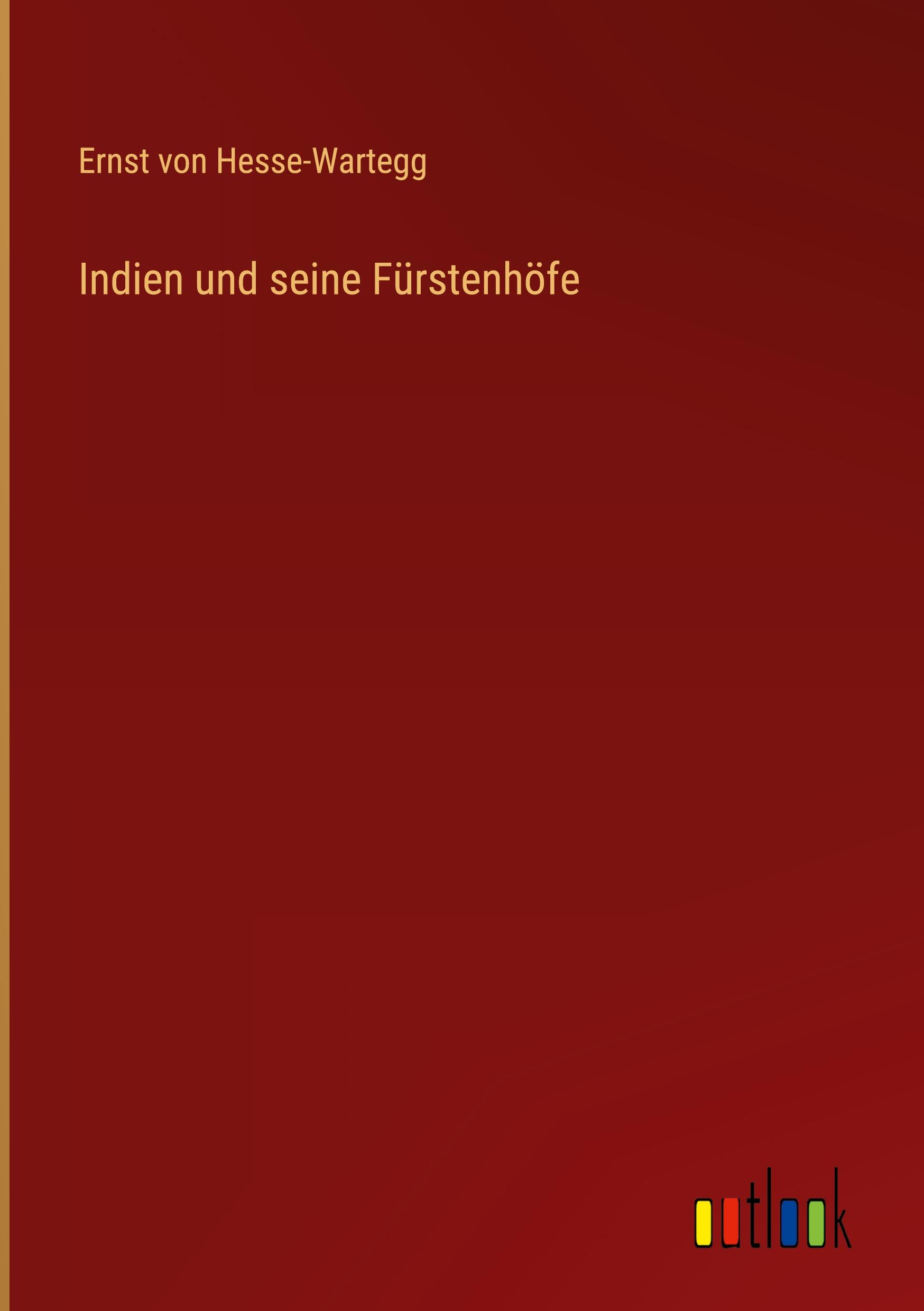 Indien und seine Fürstenhöfe