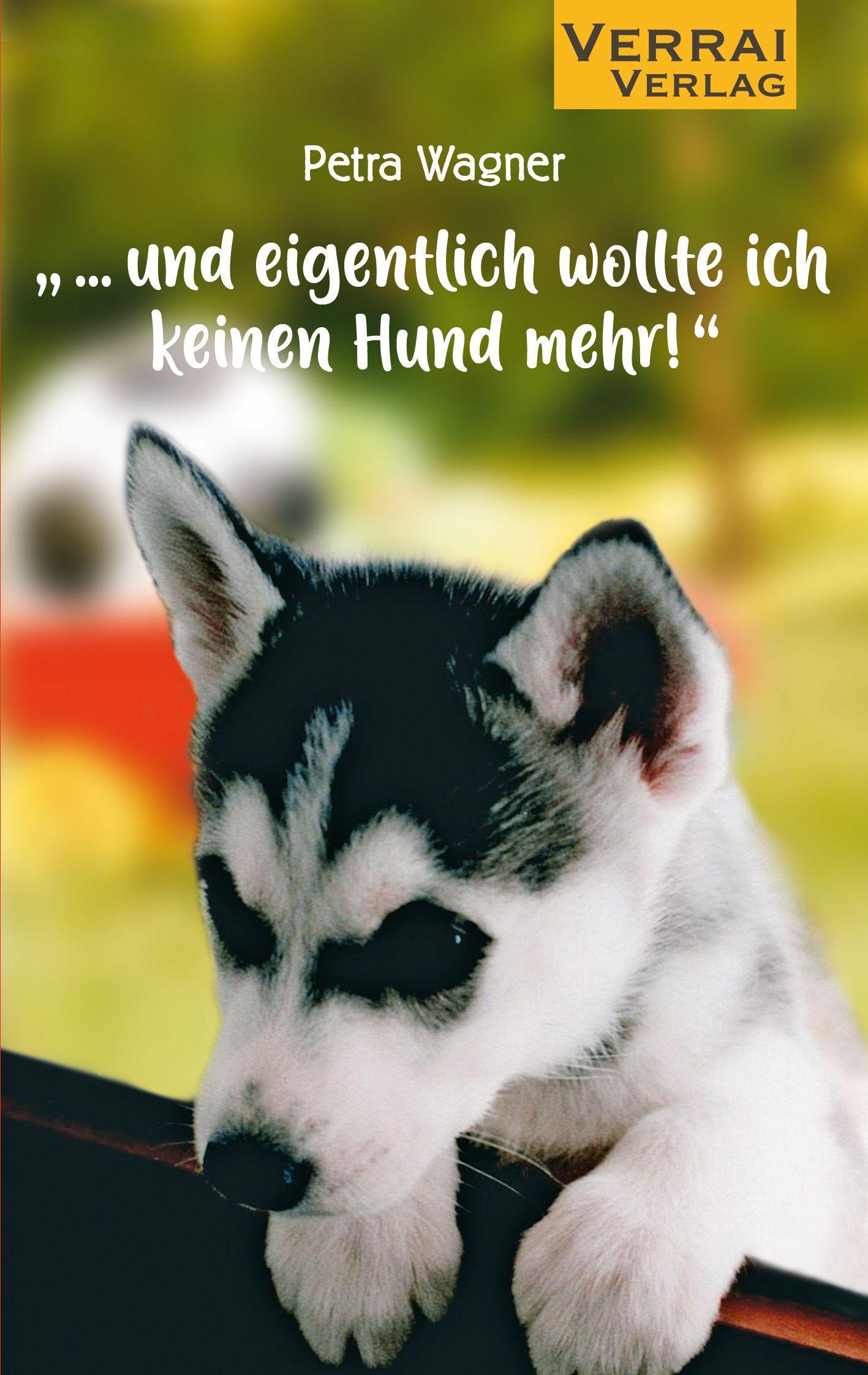 "... und eigentlich wollte ich keinen Hund mehr!"