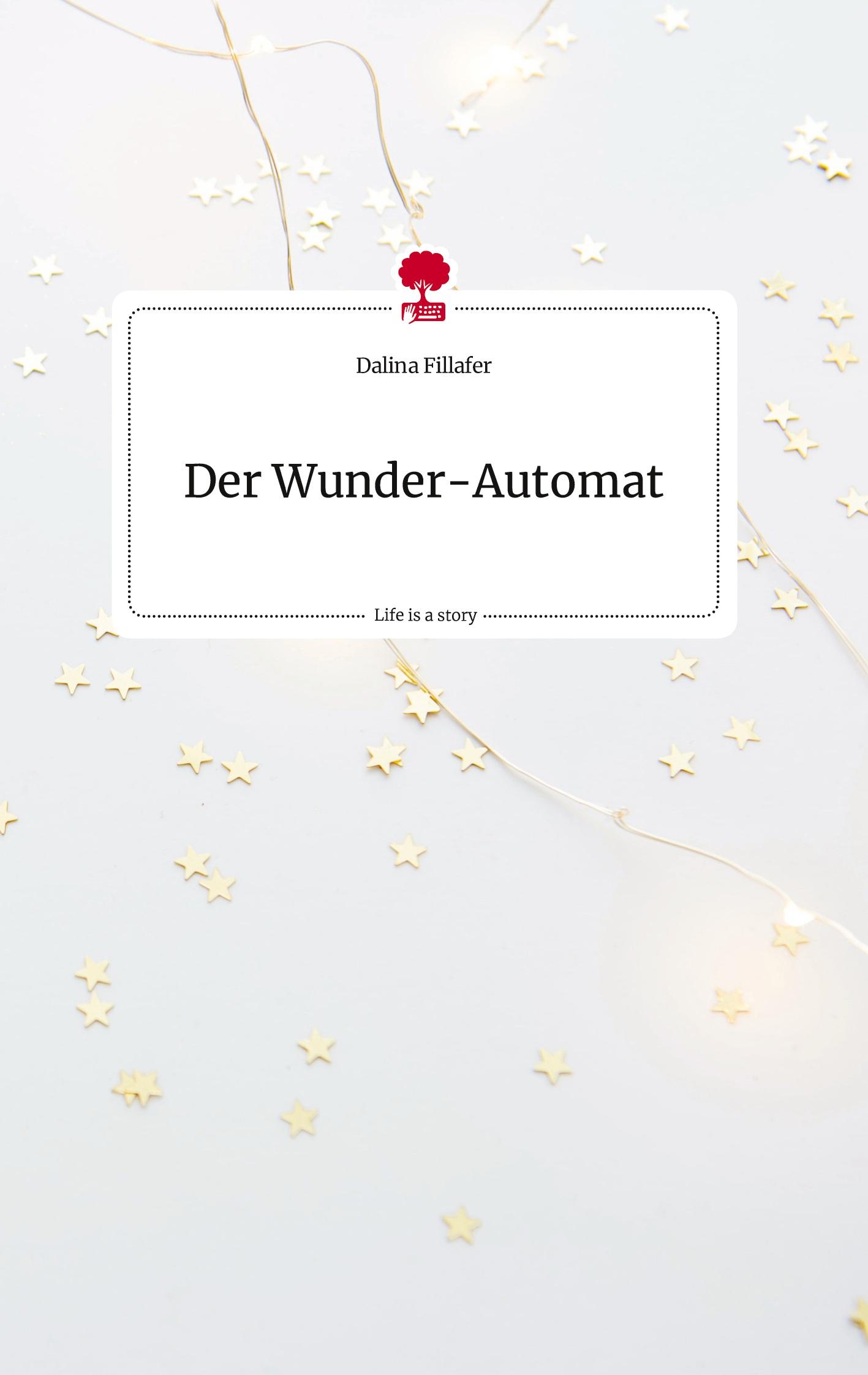 Der Wunder-Automat. Life is a Story - story.one