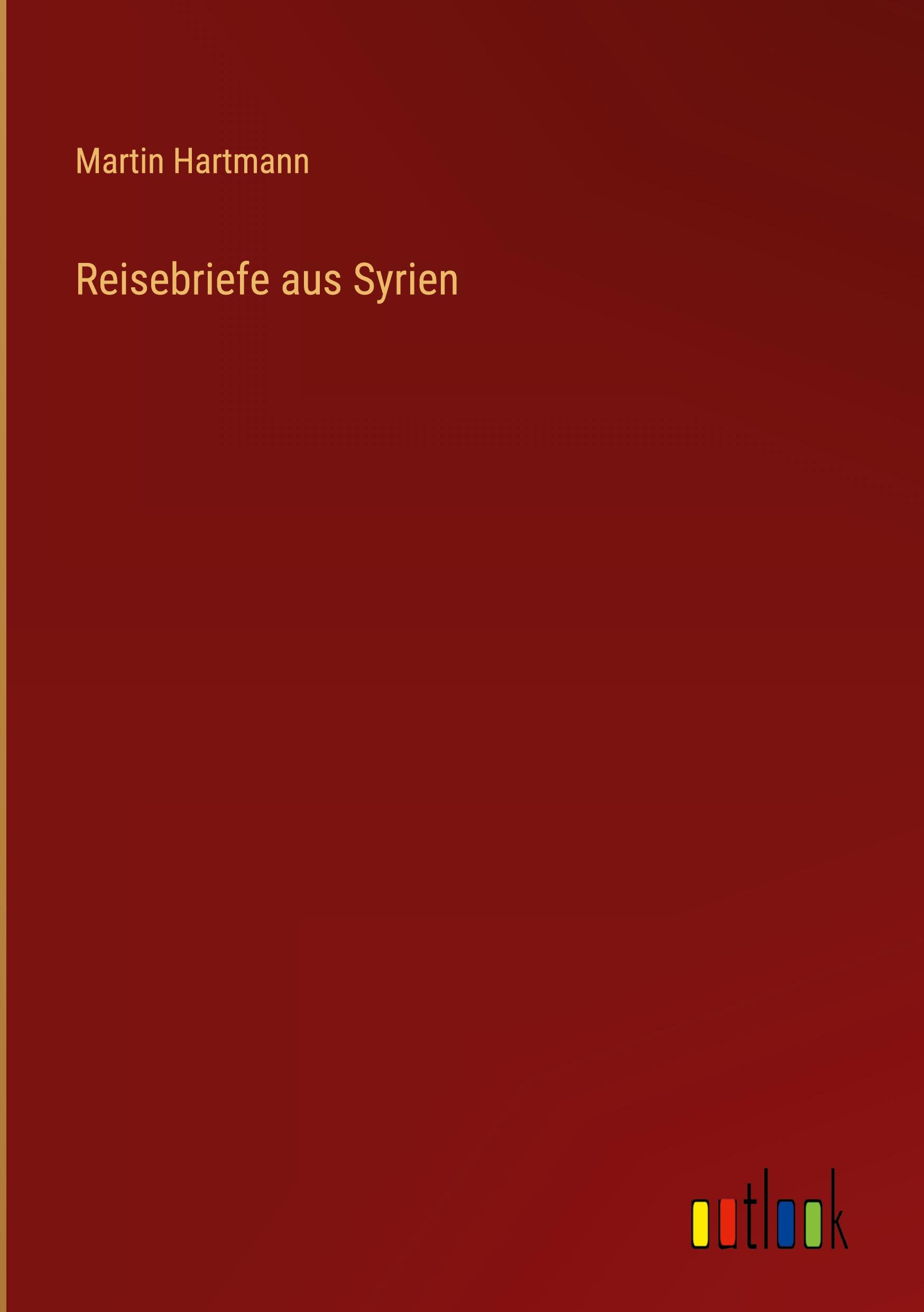 Reisebriefe aus Syrien