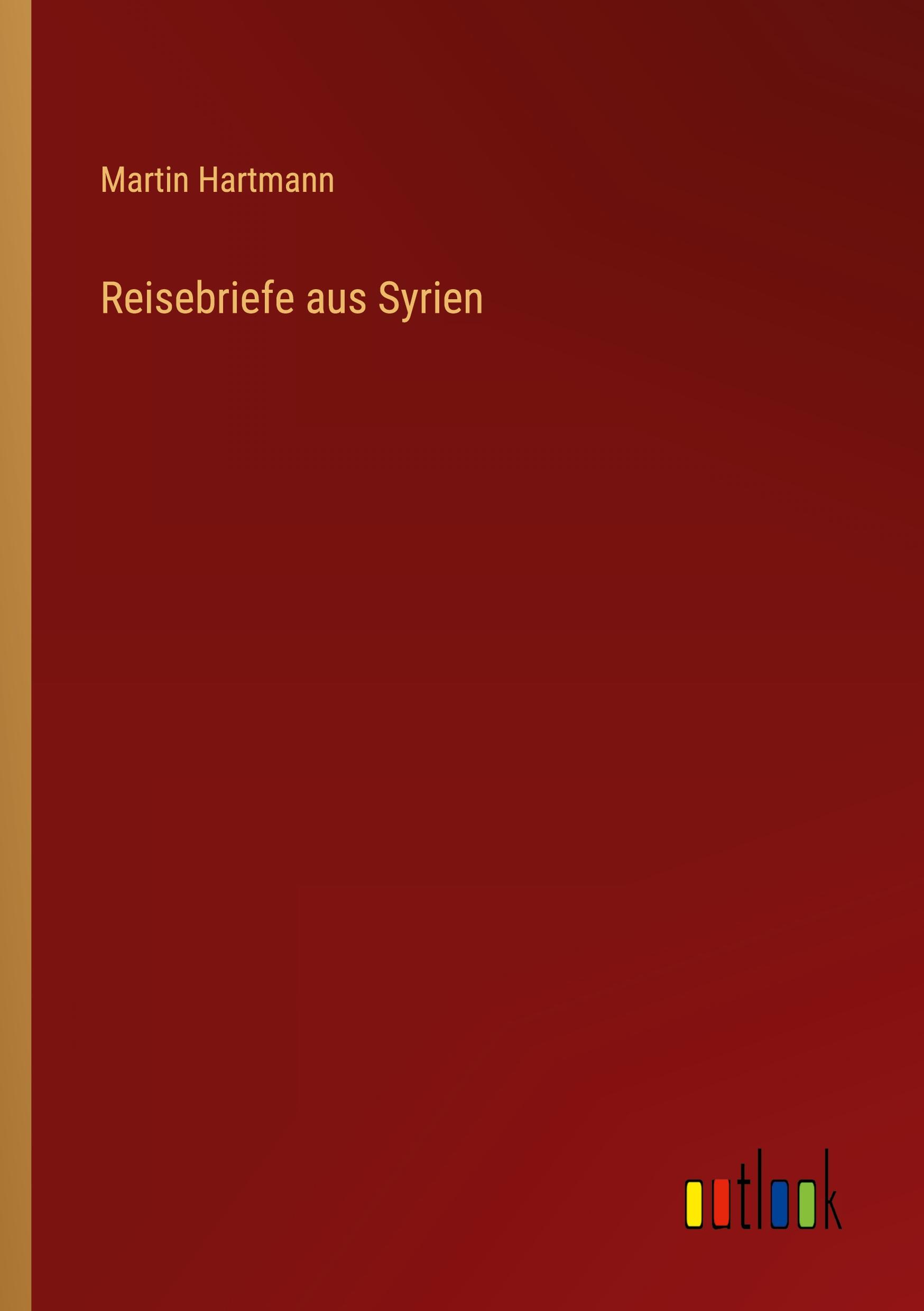 Reisebriefe aus Syrien