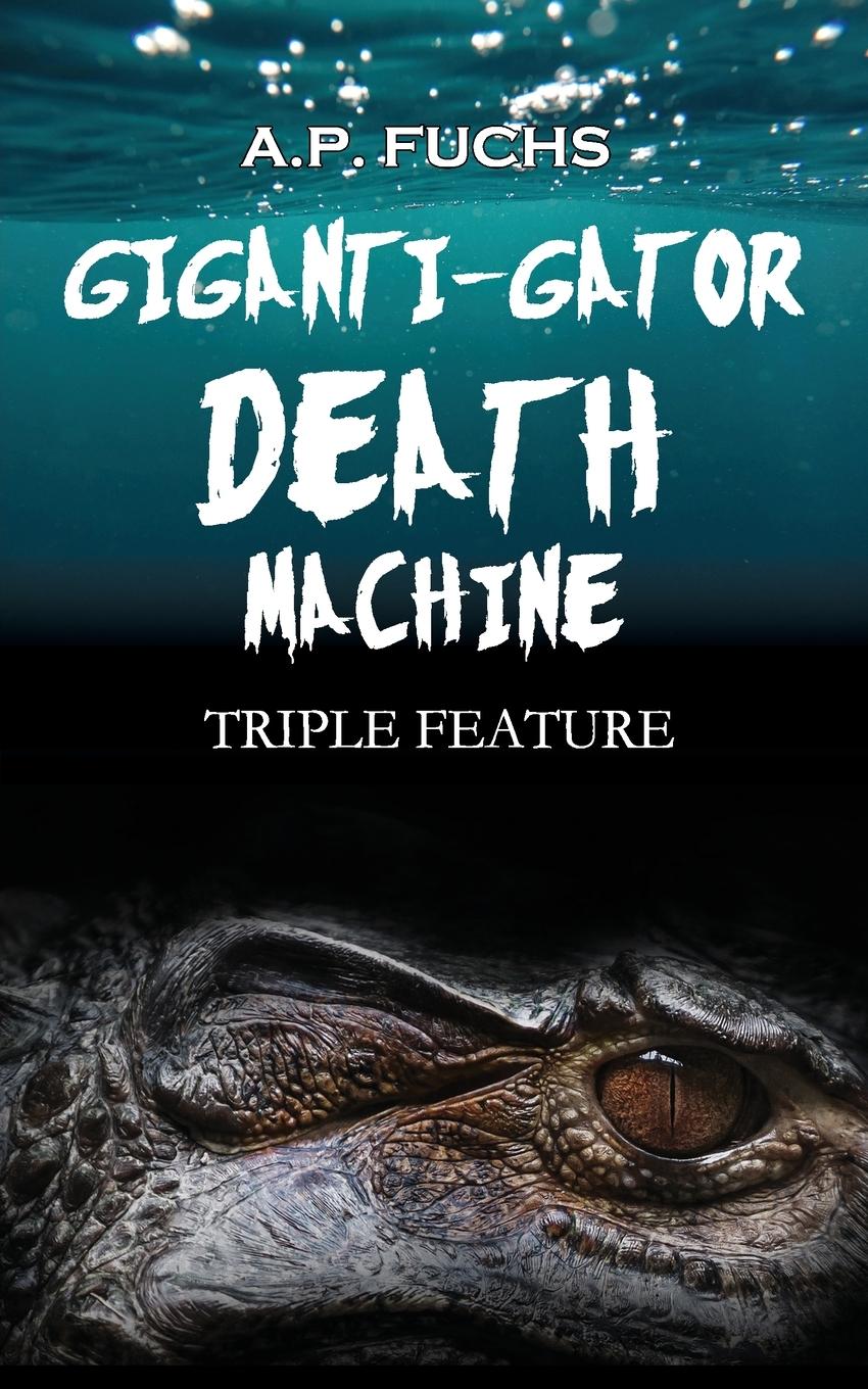 Giganti-gator Death Machine