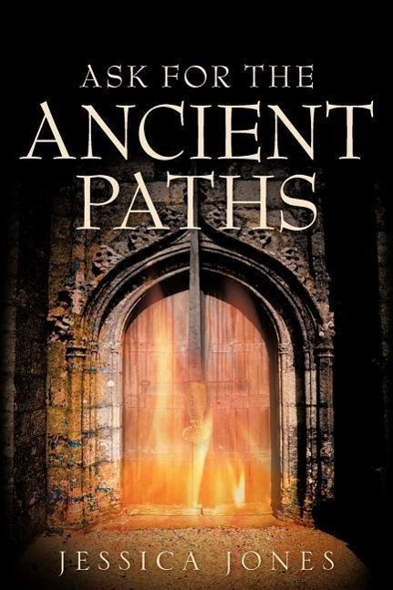 Ask for the Ancient Paths